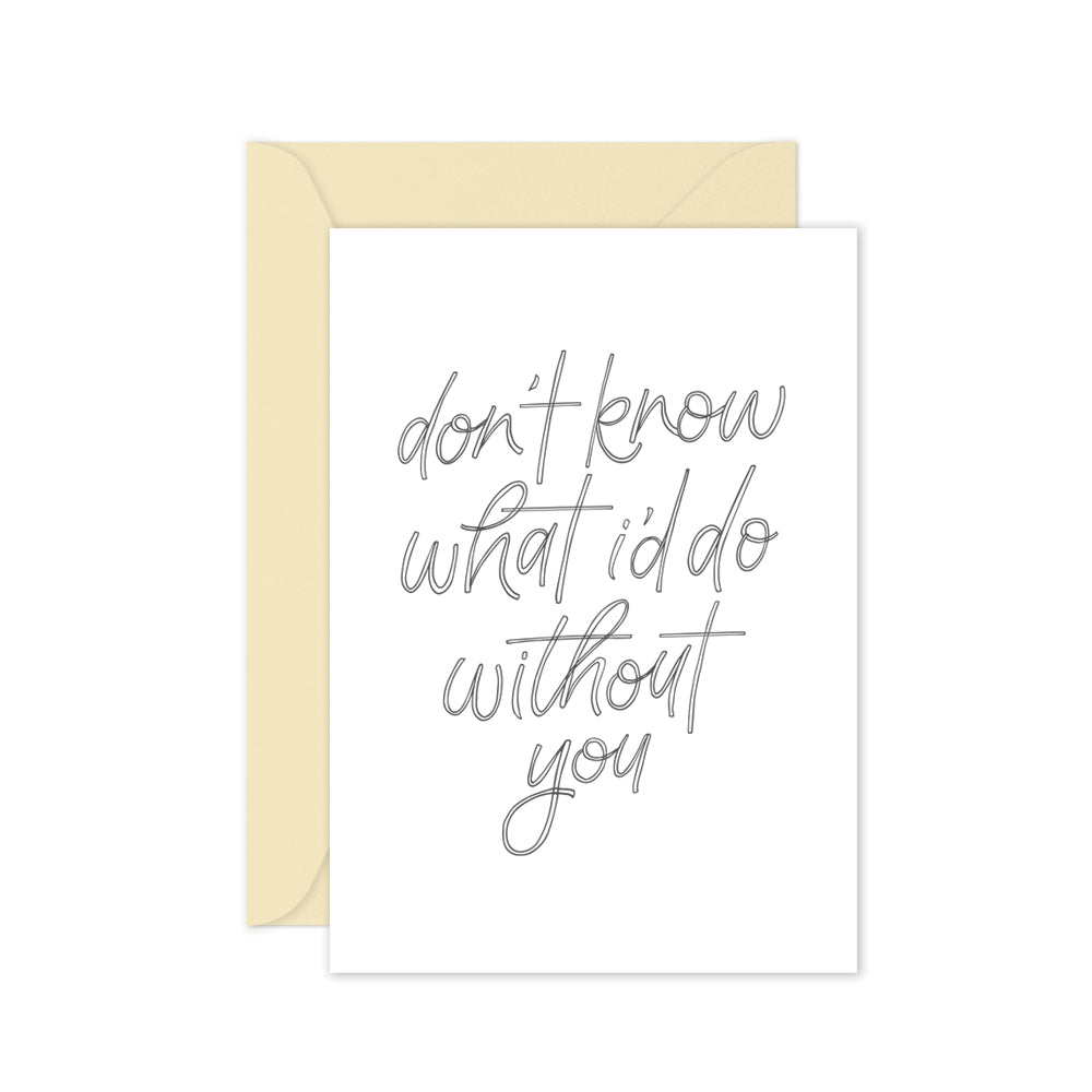 Don't Know What I'd Do Without You