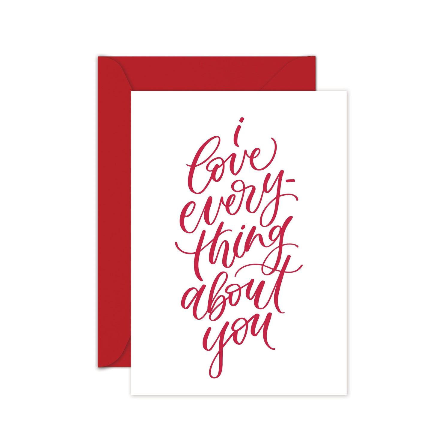 Greeting card with 'I love everything about you' text on a white background
